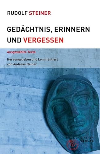Gedächtnis, Erinnern und Vergessen: Ausgewählte Texte (Themenwelten) von Steiner Verlag, Dornach